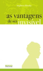 Capa do livro, As Vantagens de Ser Invisível, Stephen Chbosky